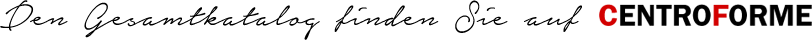 Den Gesamtkatalog finden Sie auf centroforme.it